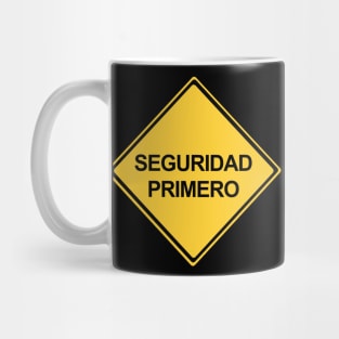 Safety First Sign in Spanish, Seguridad Primero Mug